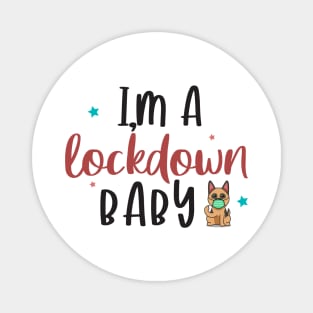 i'm a Lockdown baby Magnet